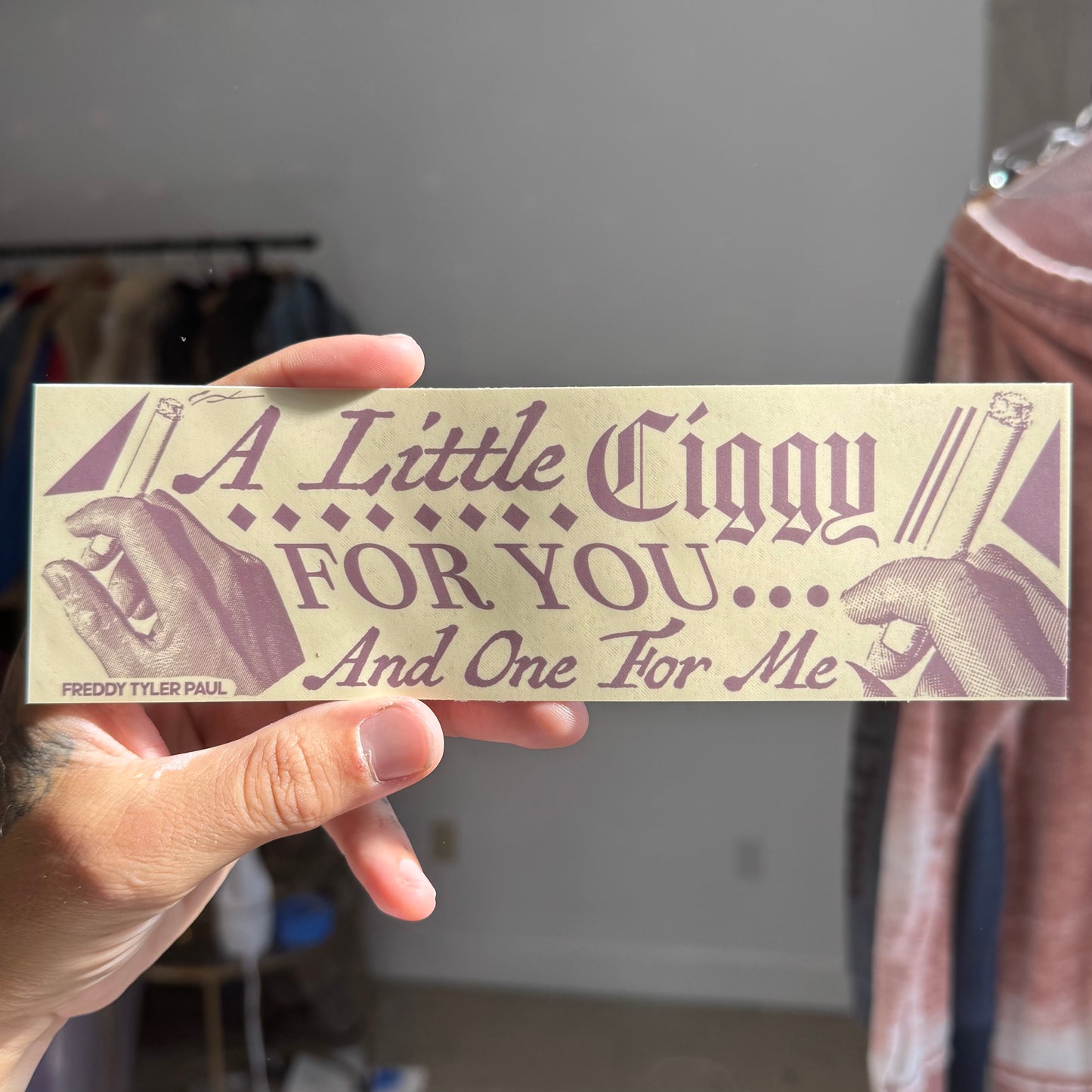 ‘A Little Ciggy For You' Bumper Sticker