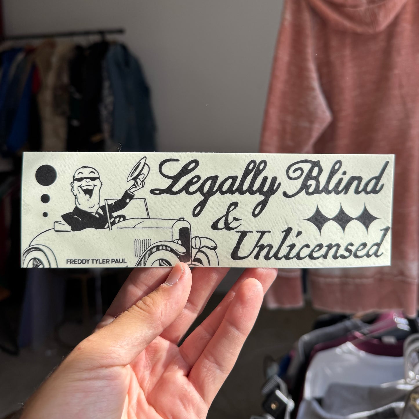 ‘Legally Blind' Bumper Sticker