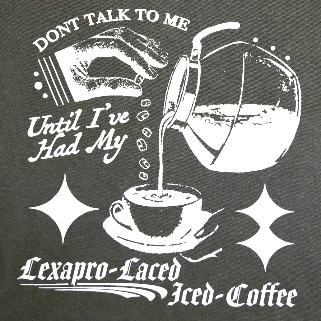 'Lexapro-Laced Iced Coffee' Tee