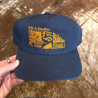 ‘Why is Everything Fun Illegal’ Hat