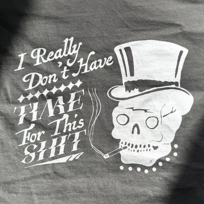 ‘Don’t Have Time for This Shit’ Top