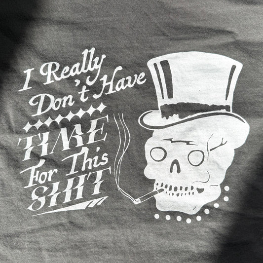 ‘Don’t Have Time for This Shit’ Top