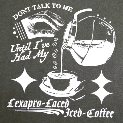 'Lexapro-Laced Iced Coffee' Tee