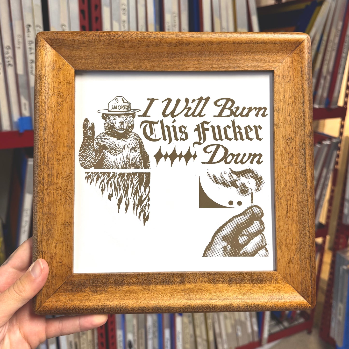 ‘Burn Fucker Down’ Fine Art Print