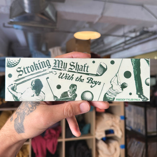 ‘Stroking My Shaft' Bumper Sticker