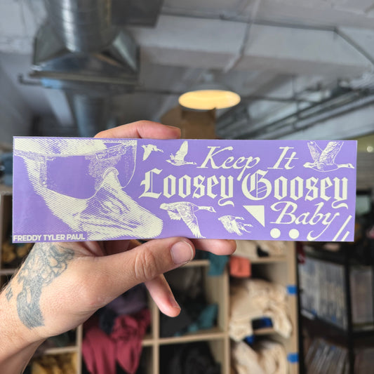 ‘Loosey Goosey’ Bumper Sticker