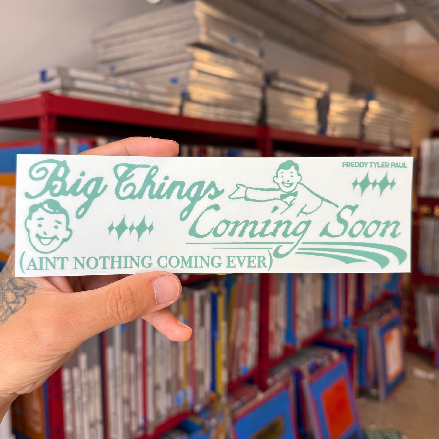 ‘Big Things Coming Soon’ Bumper Sticker