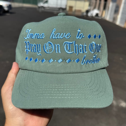 ‘Imma Have To Pray On That One’ Hat