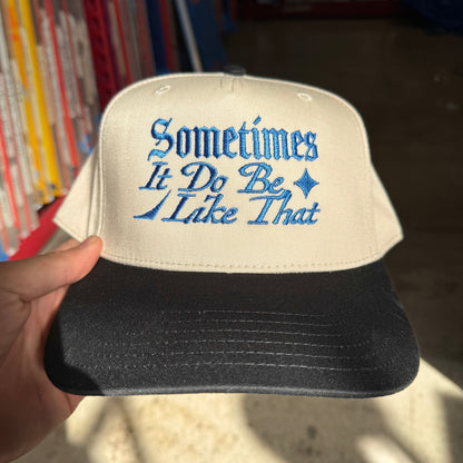 'It Do Be Like That’ Hat