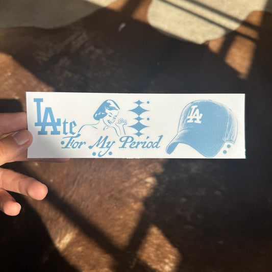 ‘Late for my Period’ Sticker
