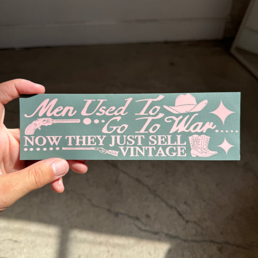 ‘Men Used To Go To War’ Sticker