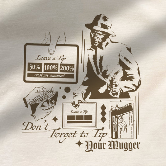'Tip Your Mugger’ Top