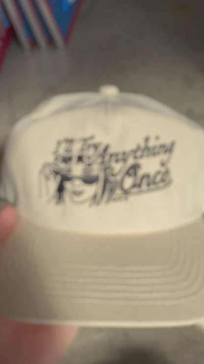 ‘I’ll Try Anything Once’ Hat